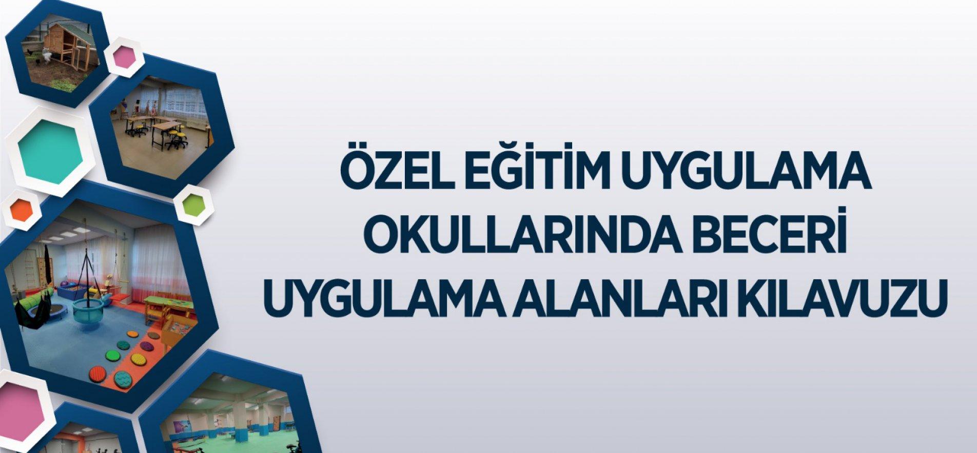 FİZİKİ ŞARTLARI UYGUN ÖZEL EĞİTİM UYGULAMA OKULLARINA 788 BECERİ UYGULAMA ALANI